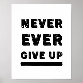 Aldrig någonsin Ge upp inspiration Poster