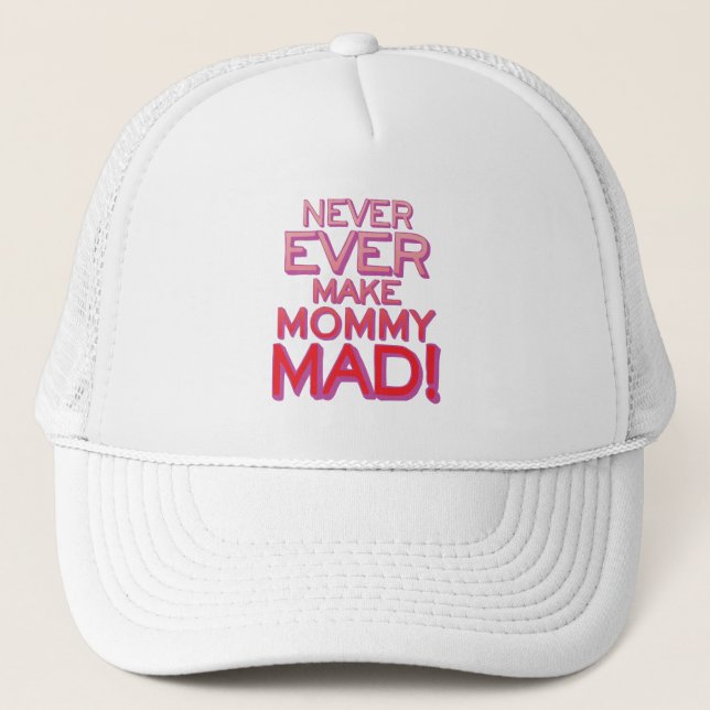 Aldrig någonsin göra Mamma Mad! Keps (Framsida)