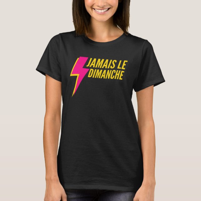 Aldrig någonsin på Söndag T Shirt (Framsida)
