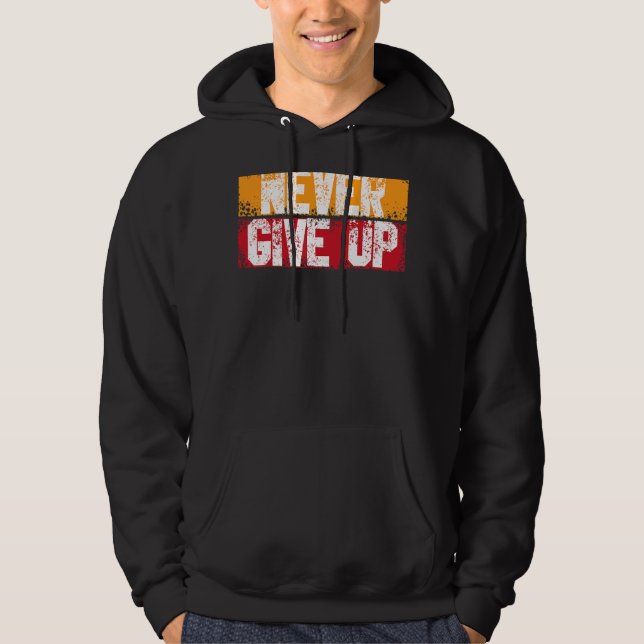 Aldrig någonsin tidigare Ge upp Motiv inspiratione Hoodie (Framsida)