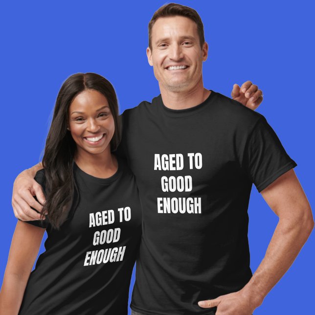 Åldrig nog födelsedagströja t shirt (Skapare uppladdad)