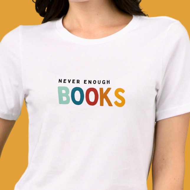 Aldrig nog med böcker t shirt (Skapare uppladdad)