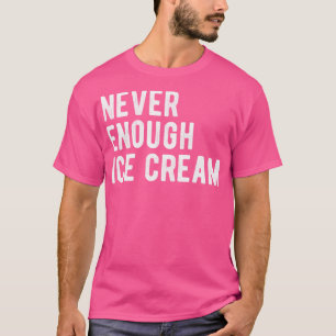 Aldrig nog så mycket Ice Cream III T Shirt