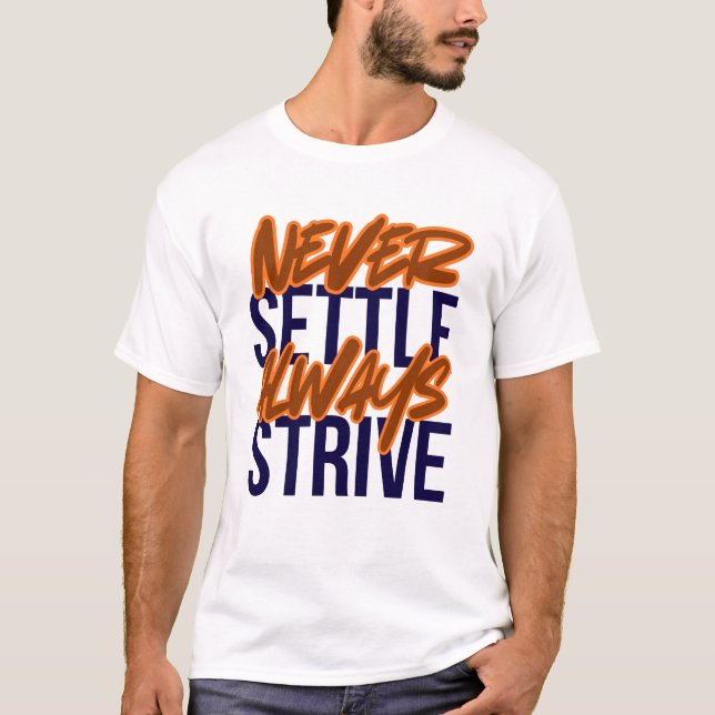 Aldrig nöja sig, alltid sträva t shirt (Framsida)