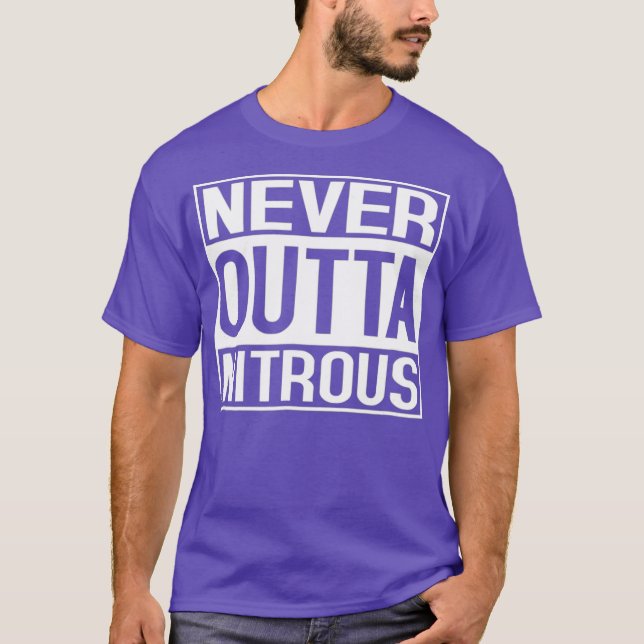Aldrig Outta Nitrous Shirt Street Drag Tävling T (Framsida)