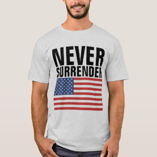 ALDRIG ÖVERLÄMNANDE PATRIOTISKA PATRIOT T-SHIRTS