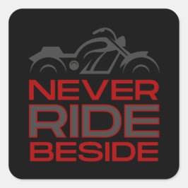 Aldrig Ride Beside Fyrkantigt Klistermärke