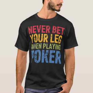 Aldrig Satsa Ditt Ben När Du Spelar T Shirt