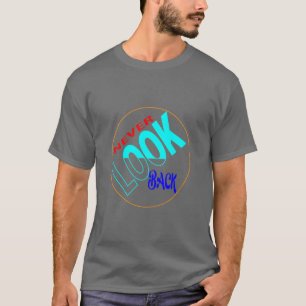 aldrig se tillbaka basic mörk t-shirt