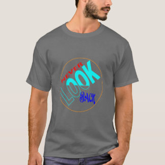 aldrig se tillbaka basic mörk t-shirt