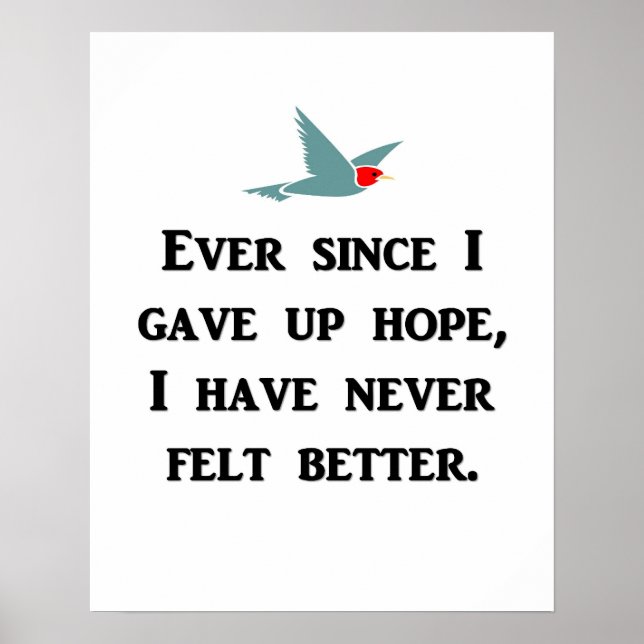 aldrig-sedan-i-gav-up-hope-i-have-aldrig-känne-Bet Poster (Framsidan)