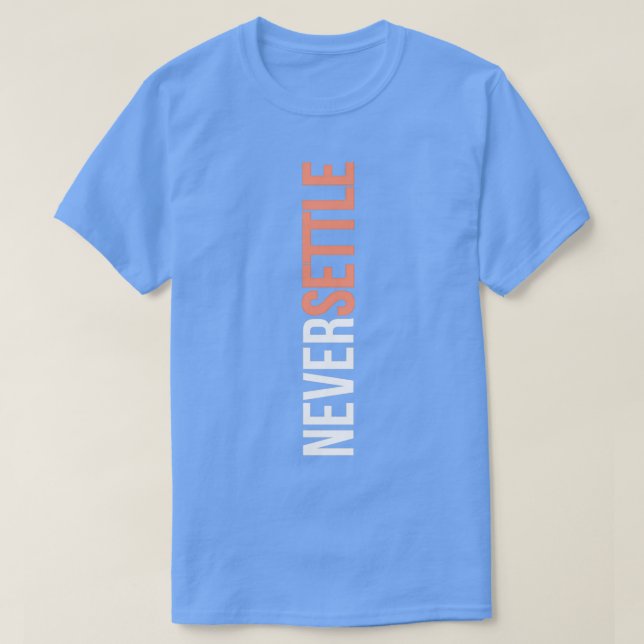 ALDRIG SETTLE T SHIRT (Design framsida)