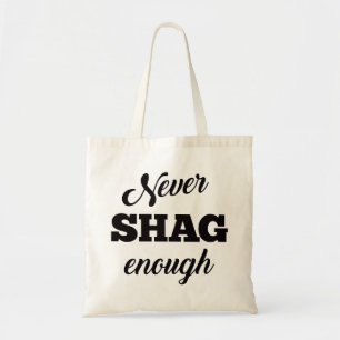 Aldrig Shag nog Tygkasse