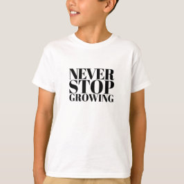 Aldrig Sluta Växa Klassisk Serif Typografi Konst T Shirt