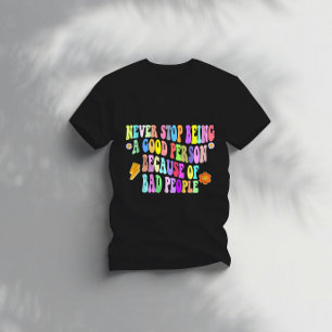 aldrig slutar att vara bra på grund av onda aninga t shirt