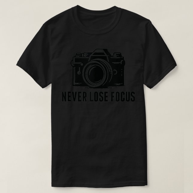Aldrig tappa fokus Kamera Funny fotokamera T Shirt (Design framsida)