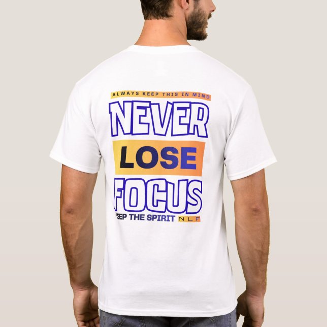 Aldrig tappa fokus t shirt (Baksida)