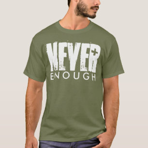 ALDRIG TILLRÄCKLIGT T-SHIRT