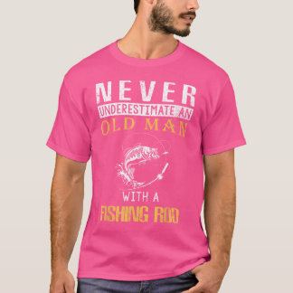 Aldrig underskatta en gammal man med en fisketur t shirt