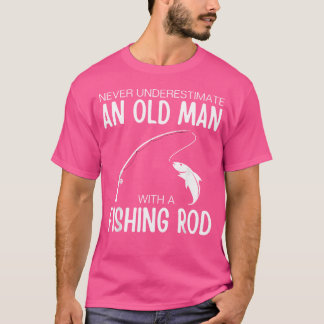 Aldrig underskatta en gammal man med en fisketur t shirt