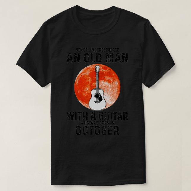 Aldrig underskatta en gammal man med en Guitar Oct T Shirt (Design framsida)