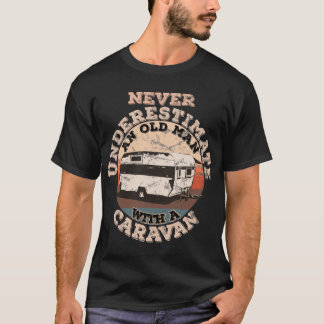 Aldrig underskatta en gammal man med en husvagnspo t shirt