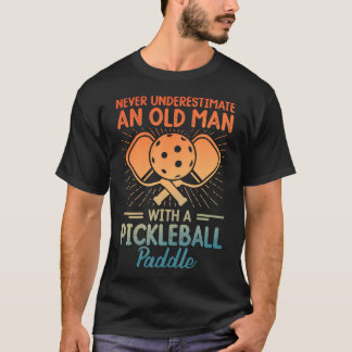 Aldrig underskatta en gammal man med en Pickleball T Shirt