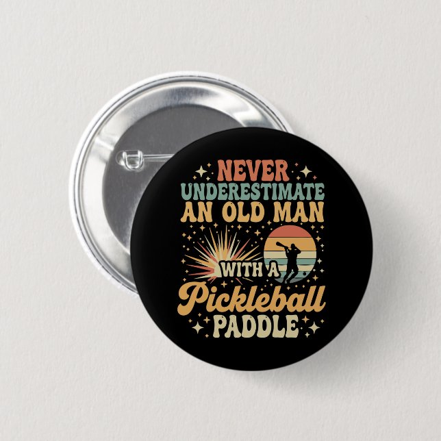 Aldrig underskatta en gammal man med Pickleball  Knapp (Framsida & baksida)