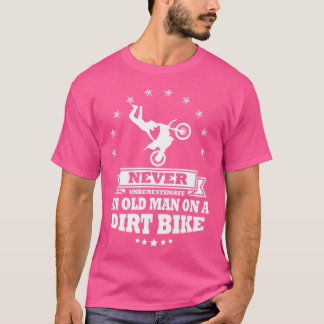 Aldrig underskatta en gammal man på en smutsig bik t shirt