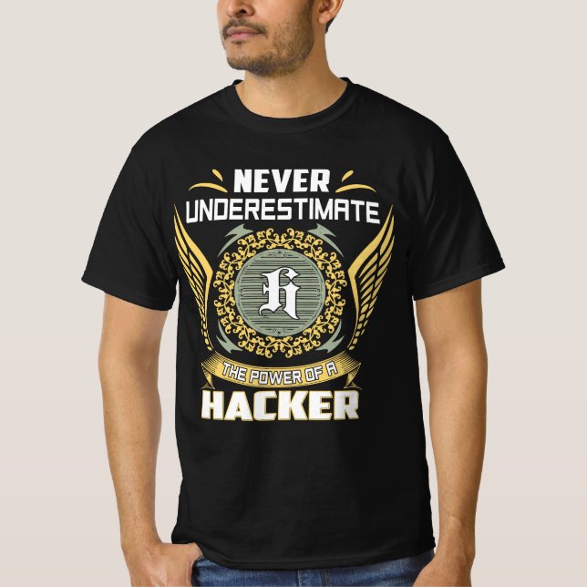 Aldrig Underskatta En Hackares Kraft T Shirt (Framsida)