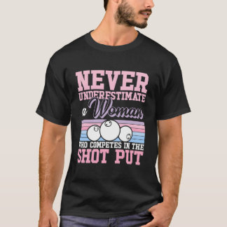 Aldrig underskatta en kulstötare t shirt