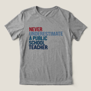 Aldrig underskatta en offentlig skollärare t shirt
