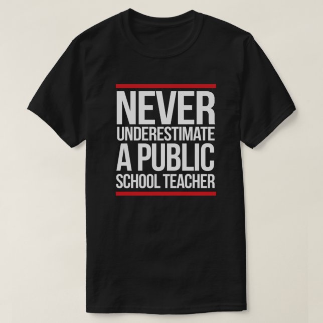 Aldrig underskatta en offentlig skollärare t shirt (Design framsida)