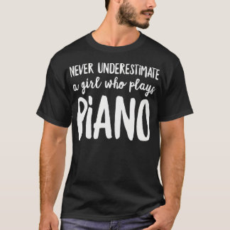 Aldrig underskatta en tjej som spelar piano t shirt