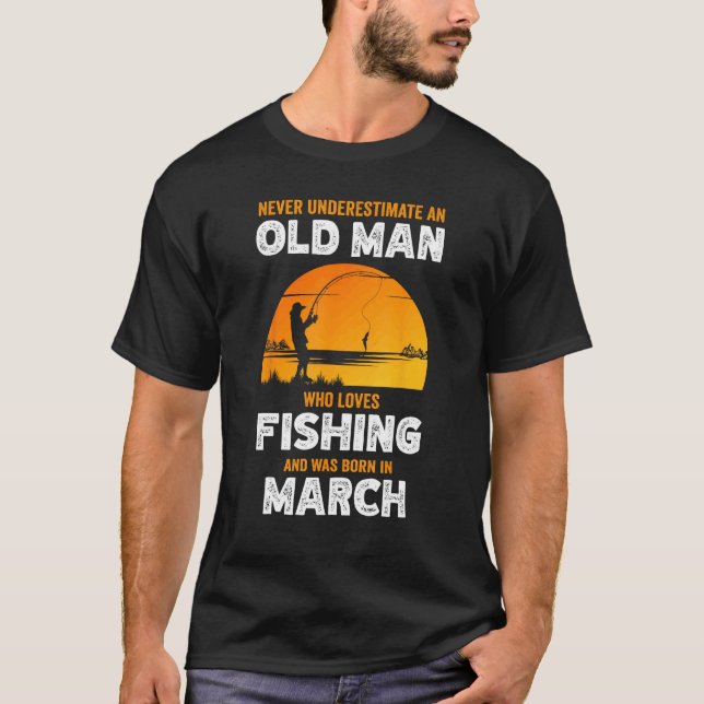 Aldrig underskatta gammal man älskar fiske född  t shirt (Framsida)