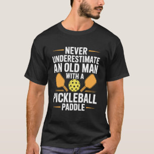 Aldrig underskatta gammal man med Pickleball-padde T Shirt