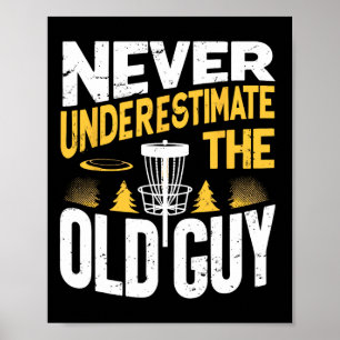 Aldrig Underskatta Gubben Rolig Disc Golf Fr Poster