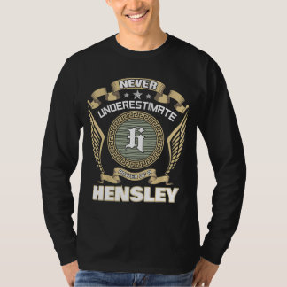 ALDRIG UNDERSKATTA KRAFTEN HOS EN HENSLEY T SHIRT