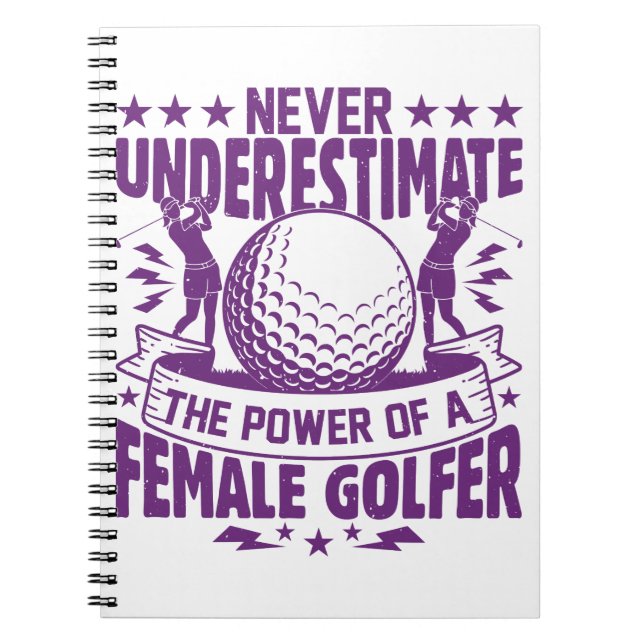 Aldrig underskatta kraften hos en kvinnlig golfer  anteckningsbok (Framsidan)
