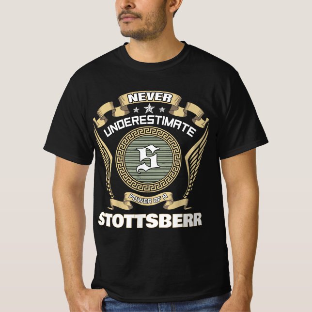 Aldrig underskatta kraften hos en STOTTSBERRY T Shirt (Framsida)