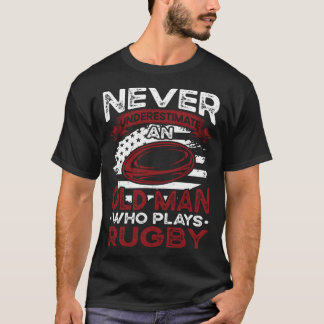 Aldrig underskatta och gamle som spelar Rugby. T Shirt