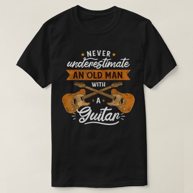 Aldrig underskattad och gammal man med gitarr 2 t shirt (Design framsida)