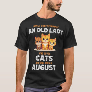 Aldrig Undervärdera En Gammal Dam Som Älskar Katte T Shirt