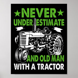 Aldrig Undervärdera En Gammal Man Med En Traktor Poster