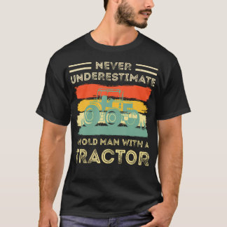 Aldrig Undervärdera En Gammal Man Med En Traktor R T Shirt