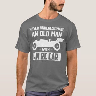 Aldrig Undervärdera En Gammal Med En Rc-Bil Racing T Shirt