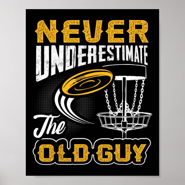 Aldrig Undervärdera Gubben Rolig Disc Golf Fr Poster (Framsidan)