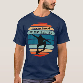 aldrig uttråkad på en skateboard t shirt