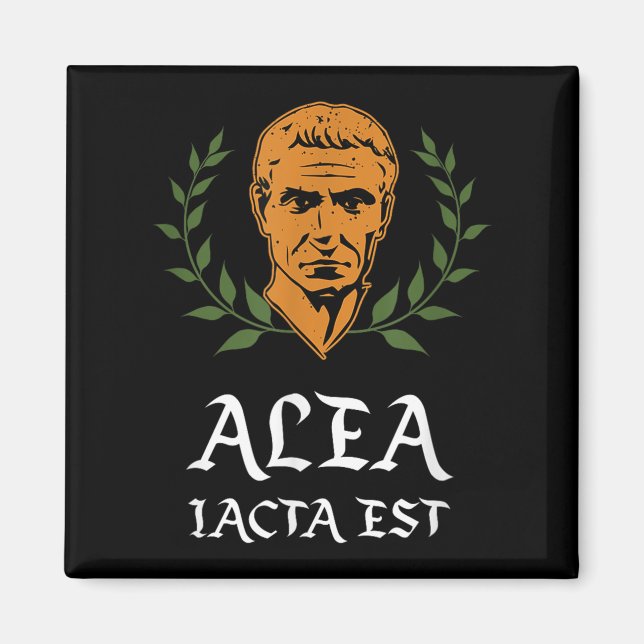 Alea Iacta Est - Die är Cast Latin Julius Caes Magnet (Framsidan)