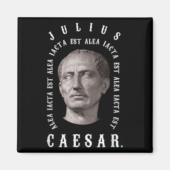 Alea Iacta Est - Die är Cast Latin Julius Caes Magnet (Framsidan)